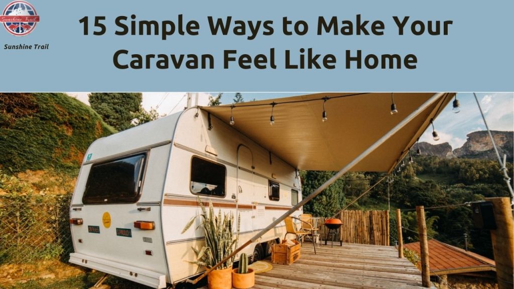 15 Simple Ways to Make Your Caravan Feel Like Home